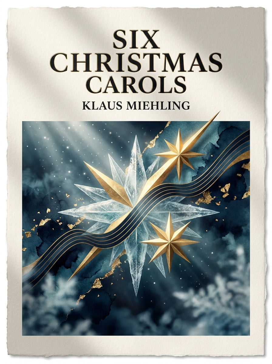 Six Christmas Carol Arrangements for Soprano, Choir (SATB) and Piano (or Harp)